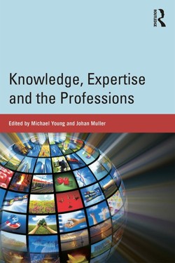 Knowledge, Expertise and the Professions