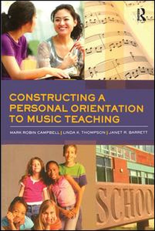 Constructing a Personal Orientation to Music Teaching