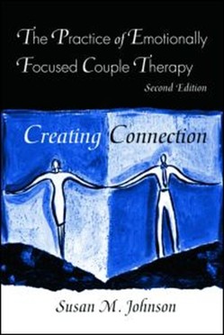 The Practice of Emotionally Focused Couple Therapy