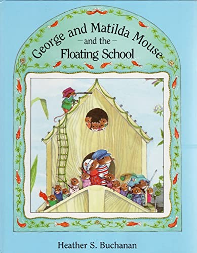 George and Matilda Mouse and the Floating School