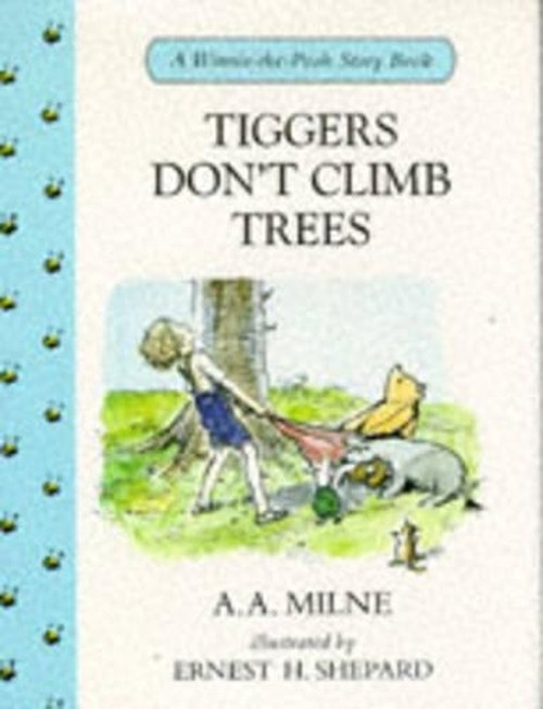 Tiggers Don't Climb Trees