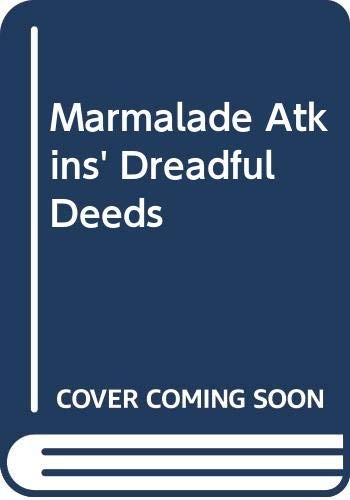 Marmalade Atkins' Dreadful Deeds