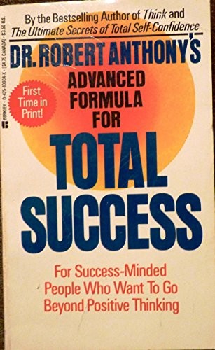 Dr Robert Anthony's Advanced Formula for Total Success