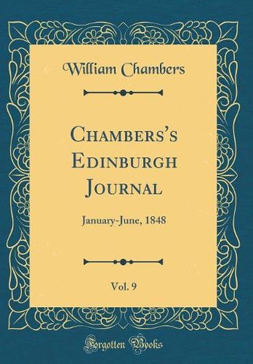 Chambers's Edinburgh Journal, Vol. 9: January-June, 1848 (Classic Reprint)