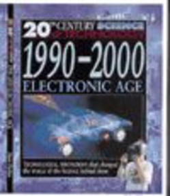 20th Century Science: 1990-2000 Electronic Age (Cased)