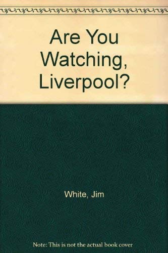 Are You Watching, Liverpool?