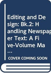 Editing and Design: Bk.2: Handling Newspaper Text
