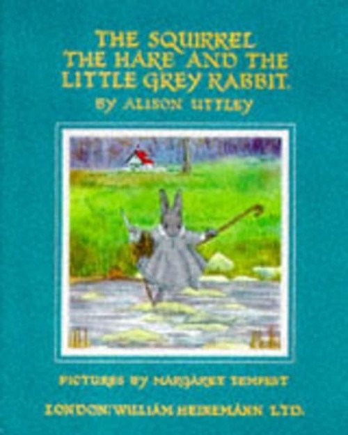 Squirrel, the Hare and Little Grey Rabbit