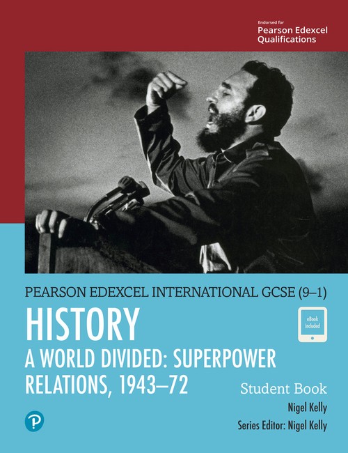 Pearson Edexcel International GCSE (9-1) History: A World Divided: Superpower Relations, 194372 Student Book