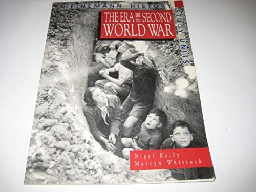 Heinemann History Study Units: Student Book. The Era of the Second World War