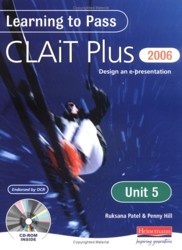 Learning to Pass CLAIT Plus 2006 (Level 2) UNIT 5 Designing an e-Presentation