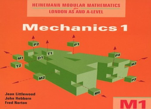 Heinemann Modular Mathematics for London AS and A Level. Mechanics 1 (M1)