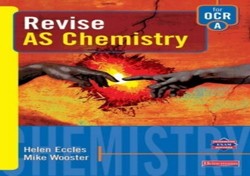 A Revise AS Level Chemistry for OCR Specification