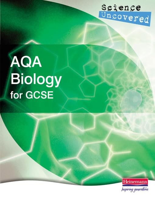 Science Uncovered: AQA Biology for GCSE Student Book
