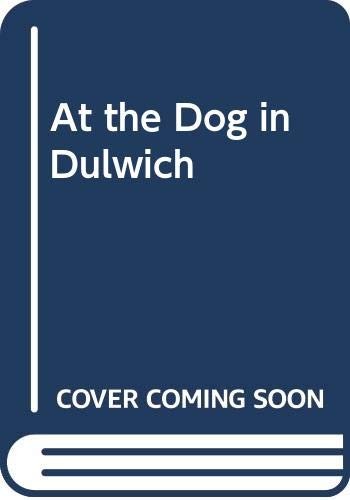 At the Dog in Dulwich