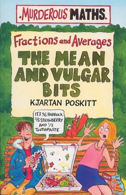 Murderous Maths: Fractions and Averages, Mean and Vulgar