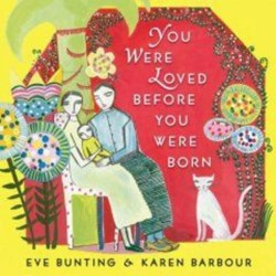 You Were Loved Before You Were Born