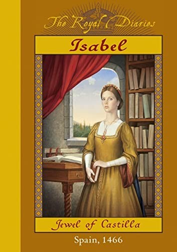Royal Diaries: Isabel,Jewel of Castilla