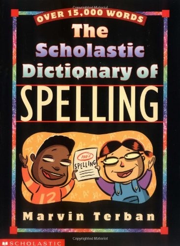 The Scholastic Dictionary of Spelling
