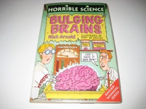 Bulging Brains: Horrible Science Series