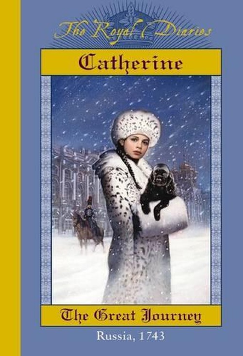 Royal Diaries: Catherine the Great Journey