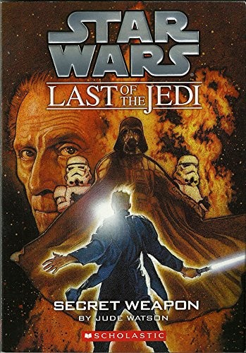 Star Wars: Last of the Jedi: #7 Secret Weapon