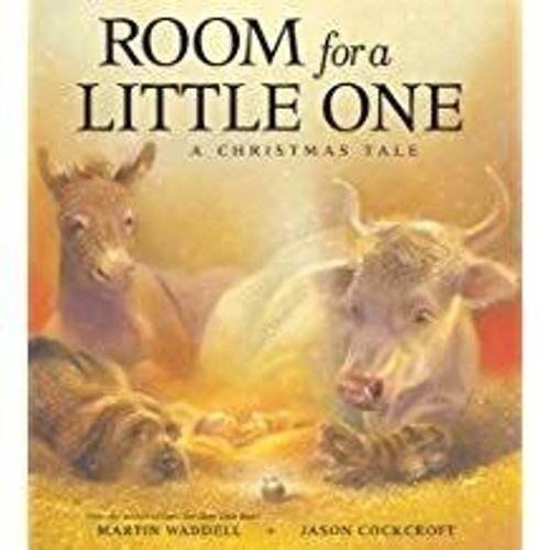 ROOM for a LITTLE ONE A Christmas Tale