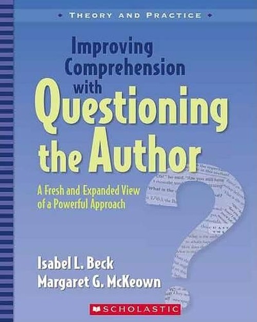 Improving Comprehension with Questioning the Author