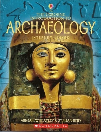 The Usborne Introduction to Archaeology Edition: Reprint