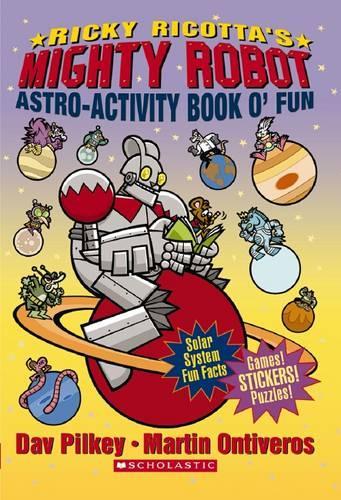 Ricky Ricotta's Mighty Robot: Astro-Activity Book o' Fun
