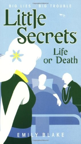 Little Secrets: #4 Life or Death