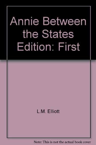 Annie Between the States Edition: First