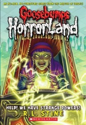 Help! We Have Strange Powers! (Goosebumps Horrorland)