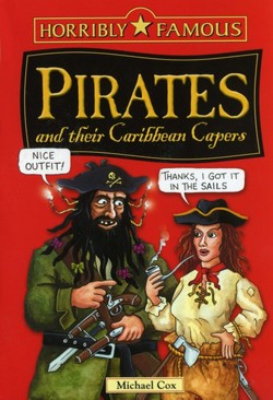 Horribly Famous: Pirates and Their Caribbean Capers