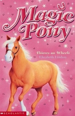 Magic Pony: #8 Thieves on Wheels