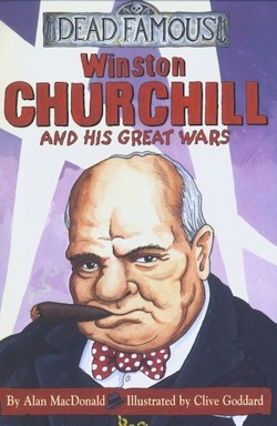 Dead Famous: Winston Churchill and His Great Wars