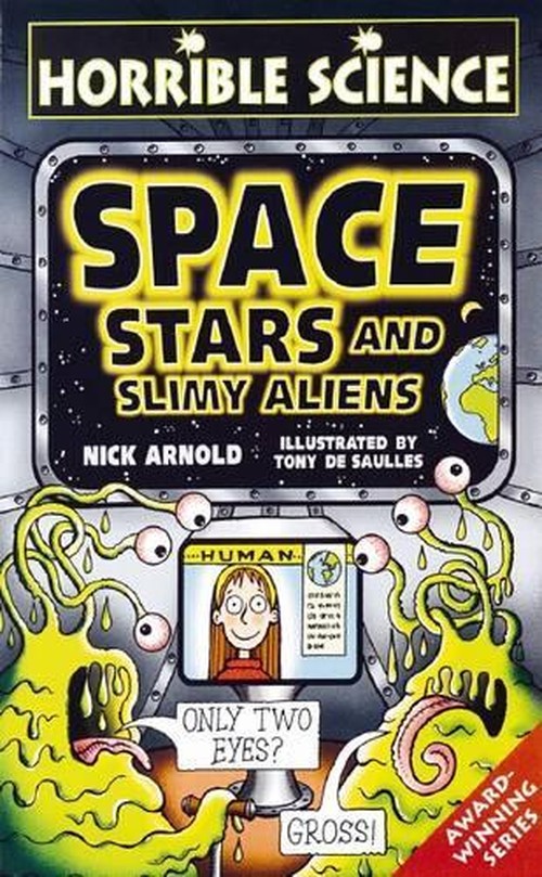Horrible Science: Space, Stars and Slimy Aliens