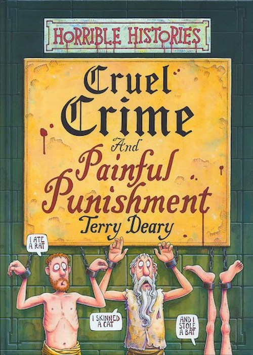 Horrible Histories: Cruel Crime and Painful Punishment