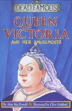 Dead Famous: Queen Victoria and Her Amusements