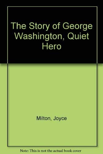 George Washington, Quiet Hero