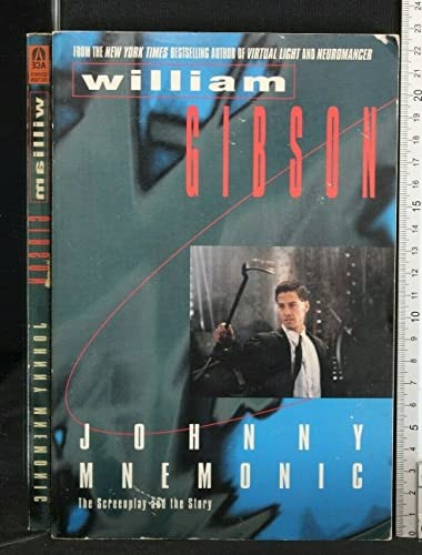 Johnny Mnemonic: the Screenplay and the Story