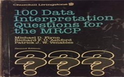 100 Data Interpretation Questions for the M.R.C.P.