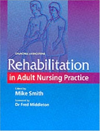 Rehabilitation in Adult Nursing Practice