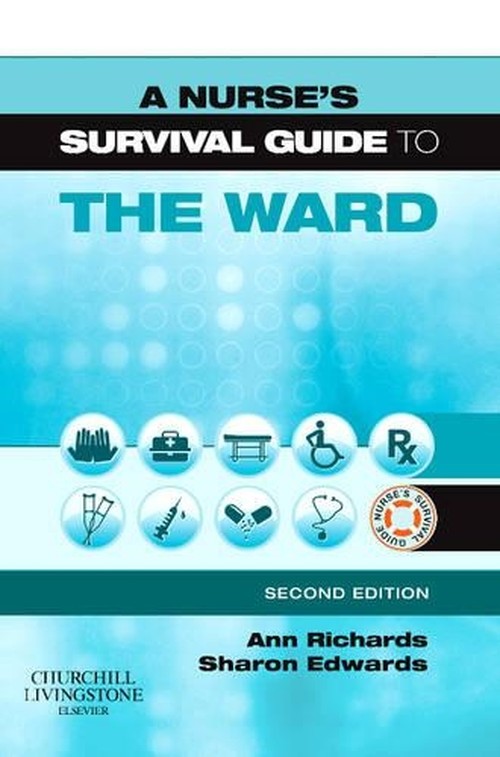 A Nurse's Survival Guide to the Ward