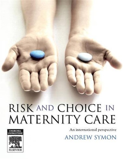 Risk and Choice in Maternity Care