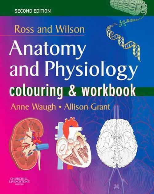 Ross and Wilson's Anatomy and Physiology Colouring and Workbook