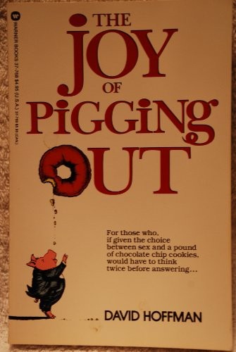 The Joy of Pigging Out