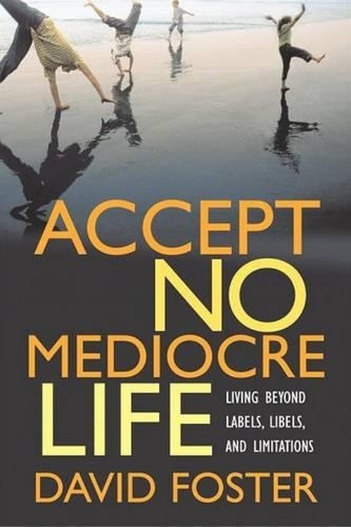 Accept No Mediocre Life