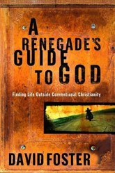 A Renegade's Guide To God