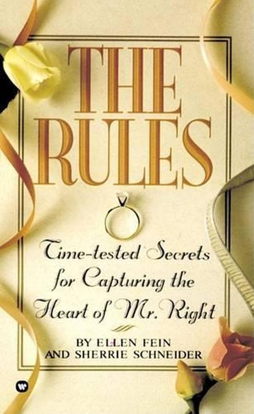 The Rules: Time-Tested Secrets for Capturing the Heart of Mr Right